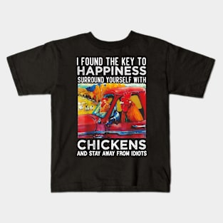 I Found The Key To Happiness Surround Yourself With Chickens Kids T-Shirt